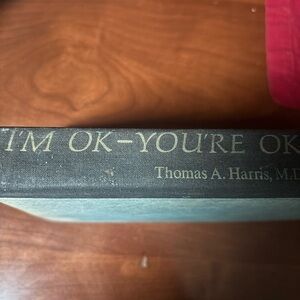 I'm OK - Your ok by Thomas A. Harris, M.D., a best-selling self-help book